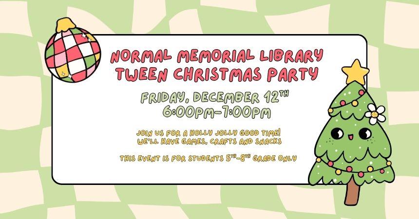 Friday, December 12th ~ Tween Christmas Party