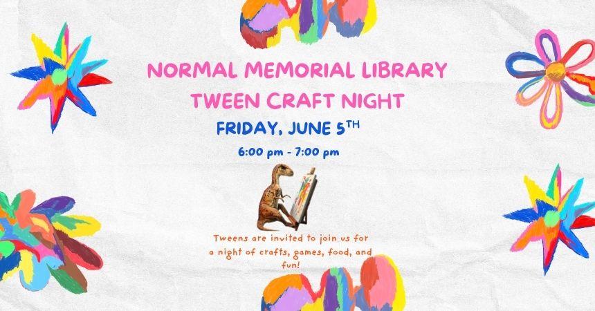 Friday, June 5th ~ Tween Craft Event