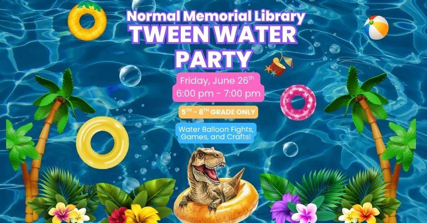 Friday, June 26th ~ Tween Water Party!